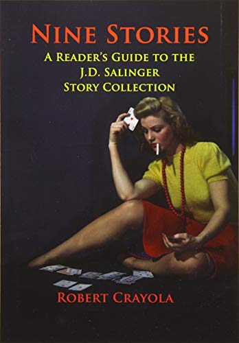 Nine Stories: A Reader's Guide to the J.D. Salinger Story Collection von CreateSpace Independent Publishing Platform